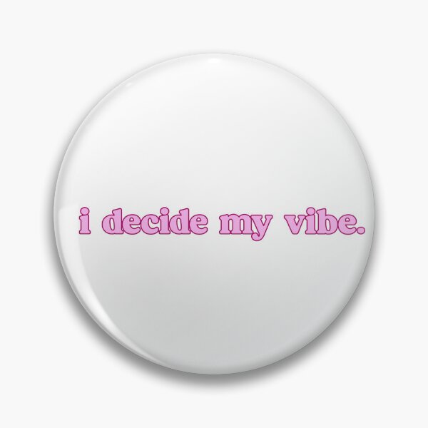 Item preview, i decide my vibe  designed and sold by designing01Ar3.