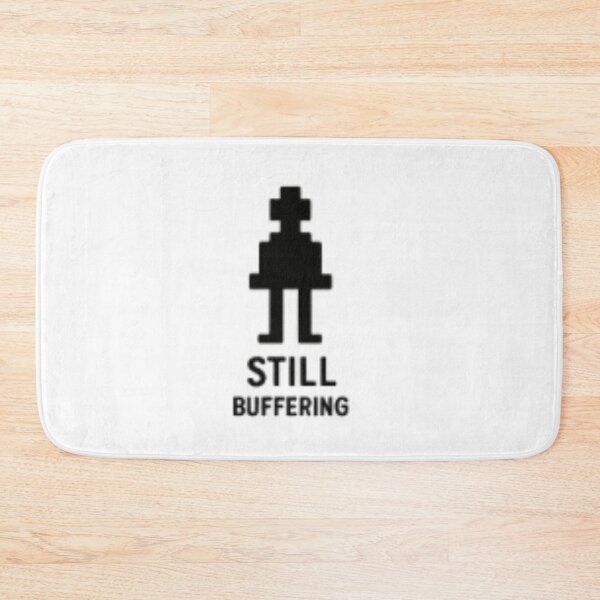 Item preview, Still Buffering designed and sold by Pachewba.