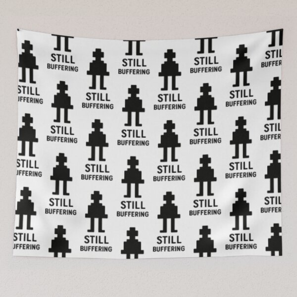 Item preview, Still Buffering designed and sold by Pachewba.