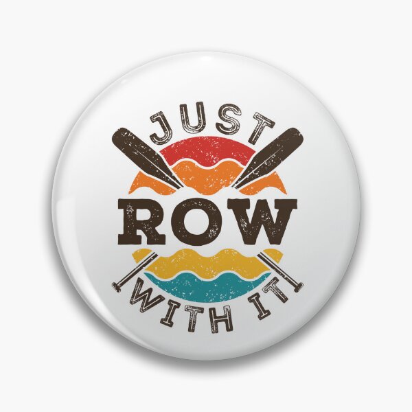 Item preview, Just Row with It Rowing Crew Team designed and sold by jaygo.