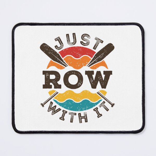 Item preview, Just Row with It Rowing Crew Team designed and sold by jaygo.