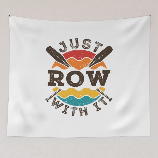 Item preview, Just Row with It Rowing Crew Team designed and sold by jaygo.