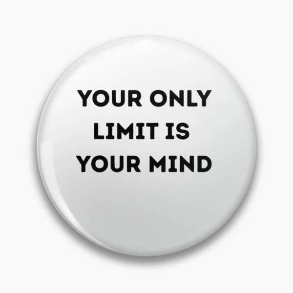 Item preview, Your Only Limit is Your Mind designed and sold by QuoteVibe Group.