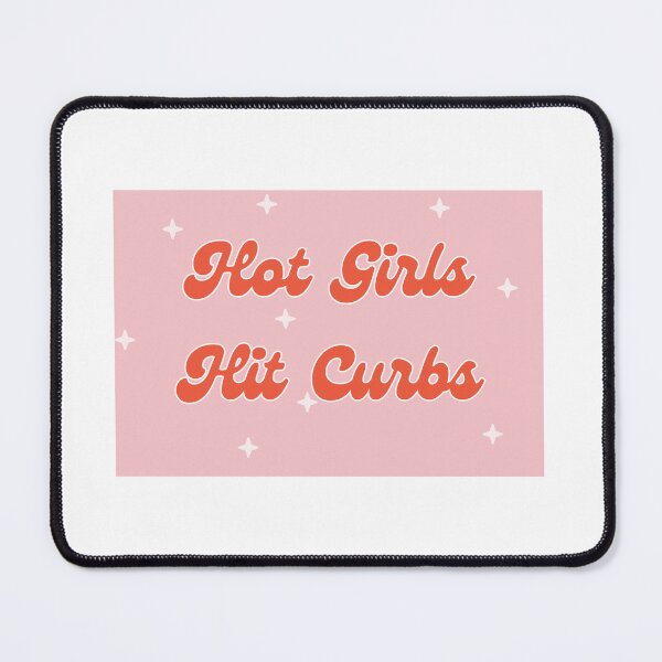 Item preview, Hot Girls Hit Curbs designed and sold by Lisa Graydon.