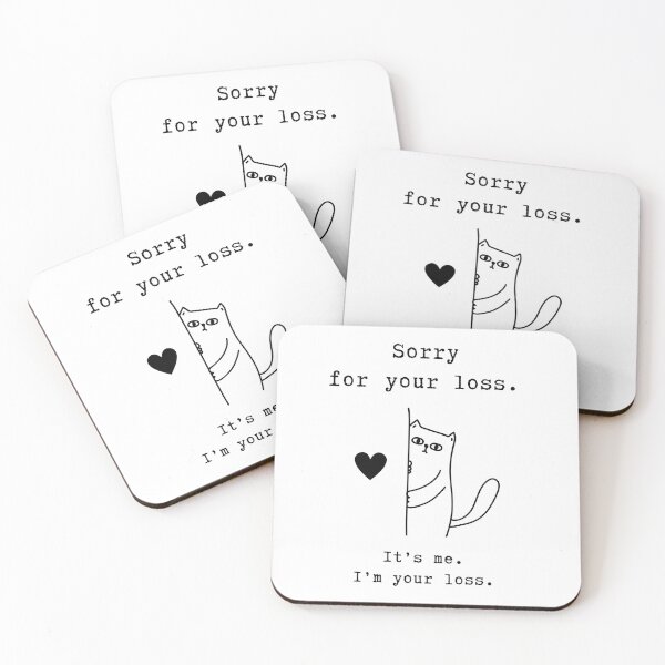 Item preview, Sorry For Your Loss. It’s Me. I'm Your Loss. designed and sold by stephenflashart.