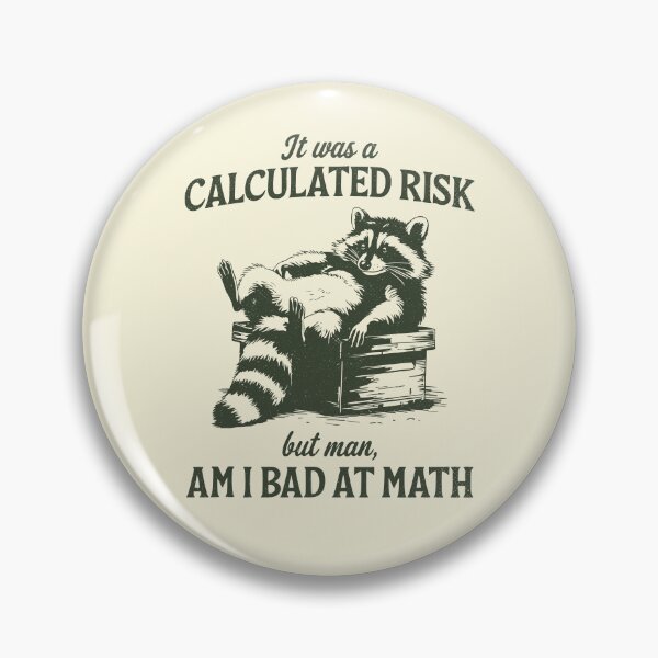 Item preview, It Was a Calculated Risk Sarcastic Raccoon    designed and sold by Y-Vibes.
