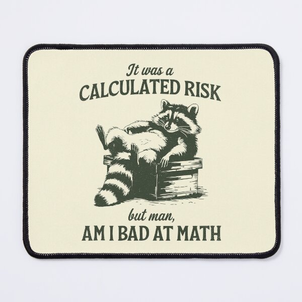Item preview, It Was a Calculated Risk Sarcastic Raccoon    designed and sold by Y-Vibes.