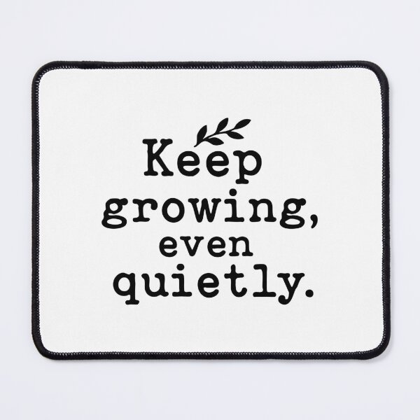 Item preview, Keep growing even quietly. designed and sold by CloudyPress.