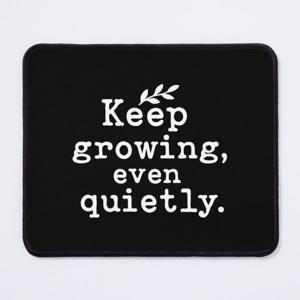 Item preview, Keep growing even quietly. designed and sold by CloudyPress.