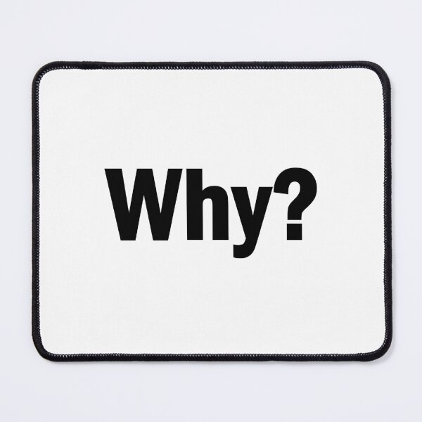 Item preview, Why? designed and sold by designing01Ar3.