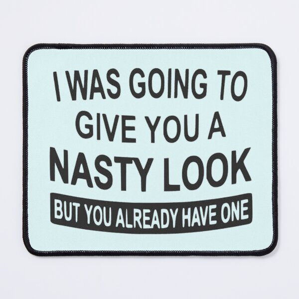 Artikelvorschau, Lustige Kleidung & Deko mit dem Spruch „Nasty Look“ | Sarkastisches Geschenk für sarkastische Menschen entworfen und verkauft von Compass and a Camera.