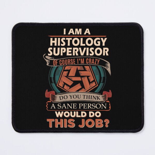 Item preview, Histology Supervisor designed and sold by vanejamofedau.