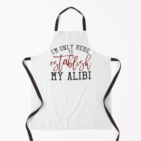 Item preview, I’m Only Here to Establish My Alibi – Funny Sarcastic Quote Design for Apparel & Home Décor designed and sold by Compass and a Camera.
