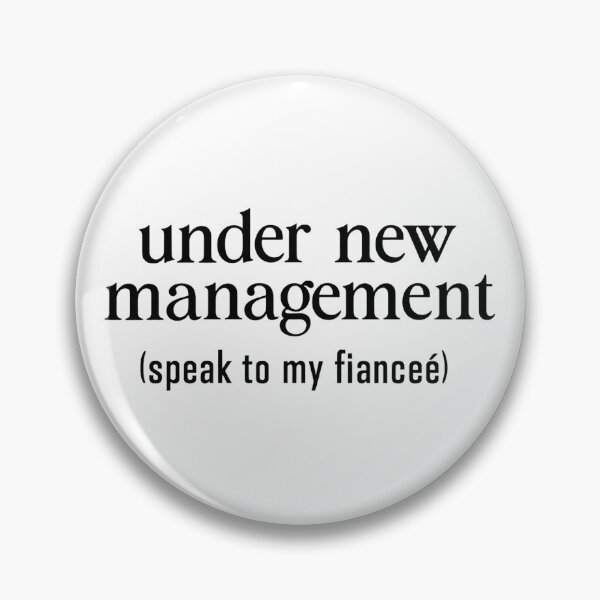 Item preview, Under New Management Speak To My Fiancée designed and sold by stephenflashart.