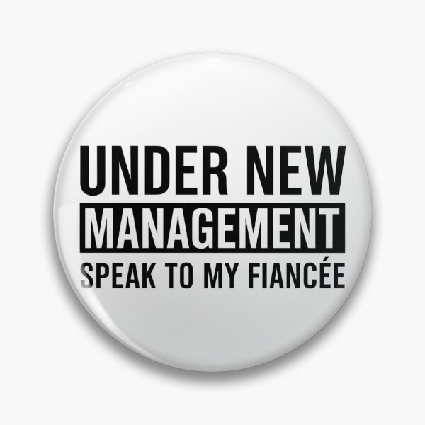 Item preview, Under New Management Speak To My Fiancée designed and sold by stephenflashart.