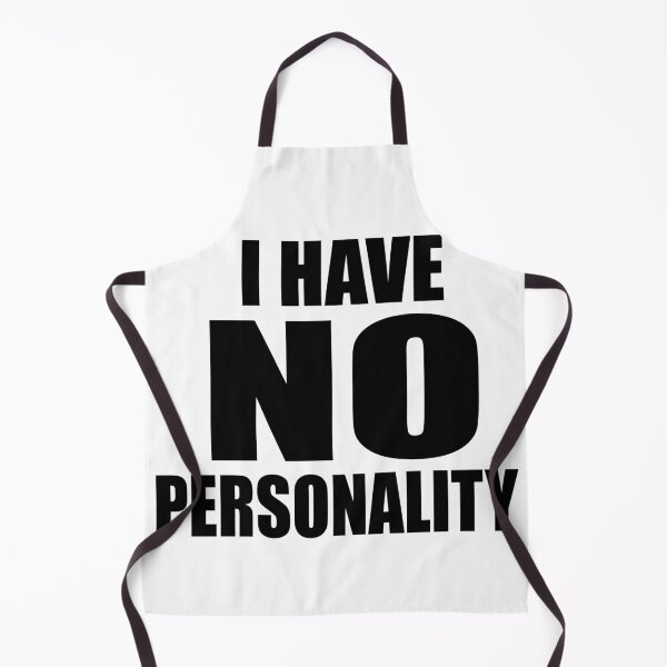 Item preview, " I HAVE NO PERSONALITY" graphic designed and sold by Nottheoffical1.