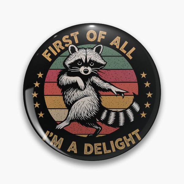 Item preview, First of All, I'm a Delight Sarcastic Raccoon Trash Animal designed and sold by gear-posters.