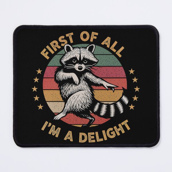 Item preview, First of All, I'm a Delight Sarcastic Raccoon Trash Animal designed and sold by gear-posters.