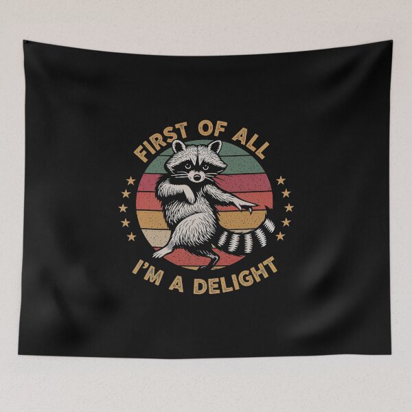 Item preview, First of All, I'm a Delight Sarcastic Raccoon Trash Animal designed and sold by gear-posters.