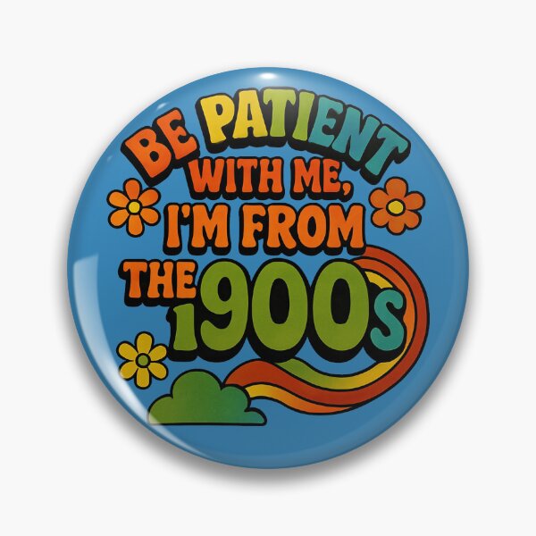 Item preview, Be Patient with me I'm from the 1900s designed and sold by FrictionMaxxing.