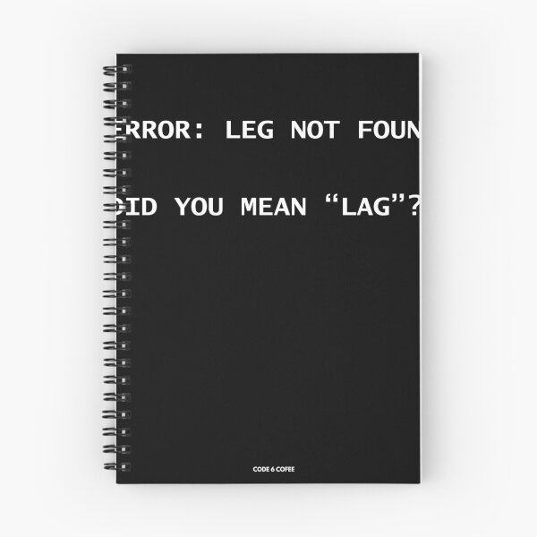 Item preview, Error: leg not found - Did you mean "lag"? l Gamer / Dev Humor by Code 6 coffee designed and sold by Code6Coffee.