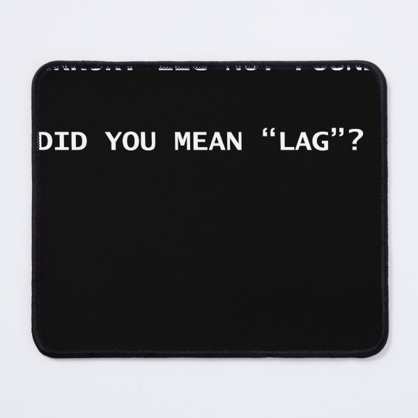 Item preview, Error: leg not found - Did you mean "lag"? l Gamer / Dev Humor by Code 6 coffee designed and sold by Code6Coffee.