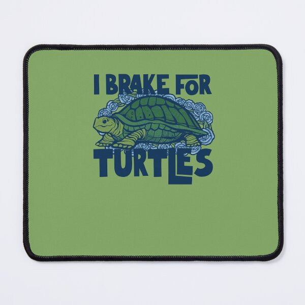 Item preview, I brake for turtles designed and sold by FrictionMaxxing.