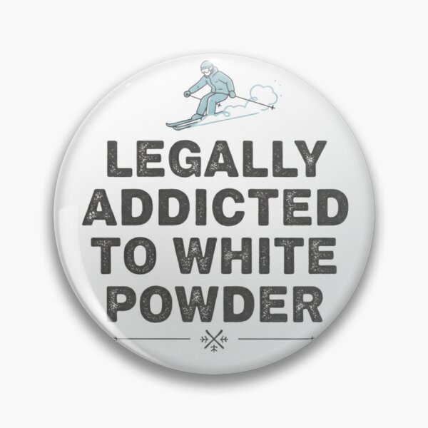 Item preview, Legally Addicted to White Powder Skiing Lover designed and sold by Lia Vina.