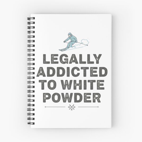 Item preview, Legally Addicted to White Powder Skiing Lover designed and sold by Lia Vina.