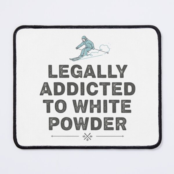 Item preview, Legally Addicted to White Powder Skiing Lover designed and sold by Lia Vina.