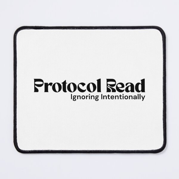 Item preview, Protocol Read. Ignoring Intentionally. – Minimalist Text Design | Dark Humor Quote | RETL Style designed and sold by RETL.