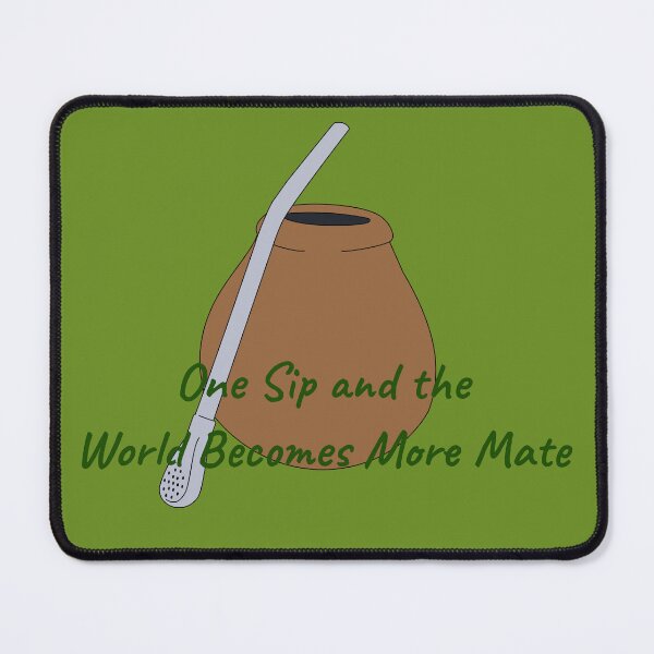 Item preview, Yerba Mate One Sip and the World Becomes More Mate designed and sold by Wolf on the Stroke.