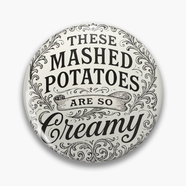 Item preview, These Mashed Potatoes Are So Creamy - Funny Victorian Vintage Typography designed and sold by MAGICKEY2024.
