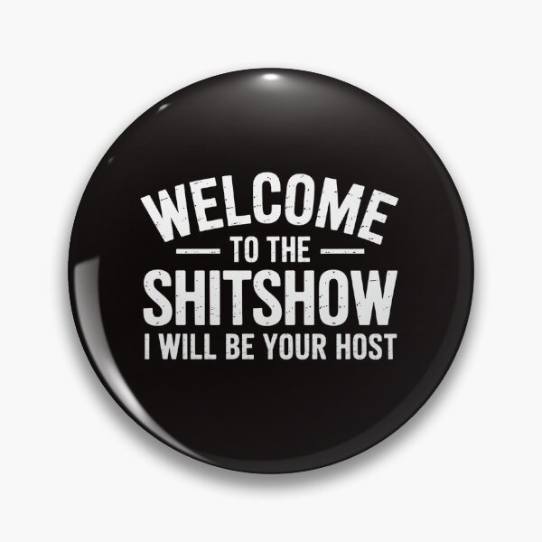 Item preview, Welcome to the Shitshow,  for popular meme designed and sold by MelSurf.