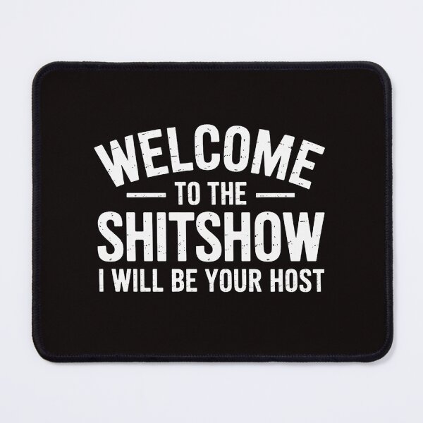 Item preview, Welcome to the Shitshow, for popular meme designed and sold by MelSurf.