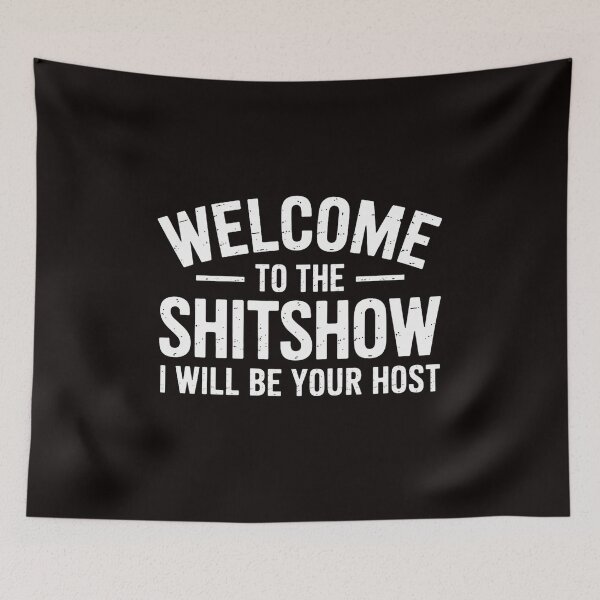 Item preview, Welcome to the Shitshow,  for popular meme designed and sold by MelSurf.