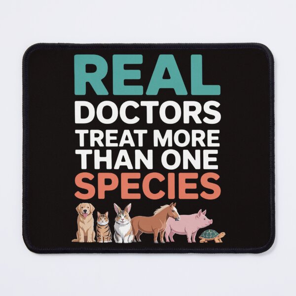 Item preview, Veterinarian Real Doctors Treat More Than One Species designed and sold by MelSurf.