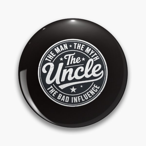 Item preview, Uncle The Man The Myth The Bad Influence Emblem designed and sold by MelSurf.