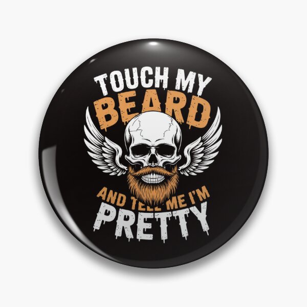 Item preview, Touch my Beard & Tell me I'm Pretty Bearded Skull Halloween designed and sold by MelSurf.