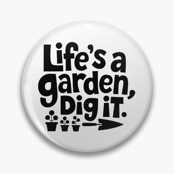 Item preview, Life's a Garden Dig it designed and sold by jkrphoto.