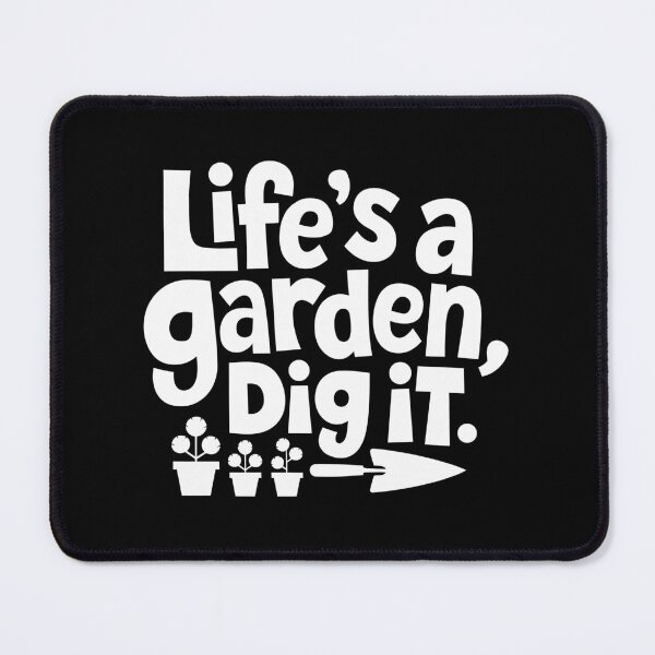 Item preview, Life's a Garden Dig it designed and sold by jkrphoto.