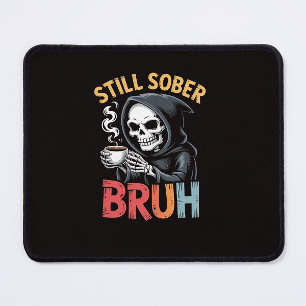 Item preview, Still Sober Bruh Skull Sobriety AA NA designed and sold by ControlCenter.