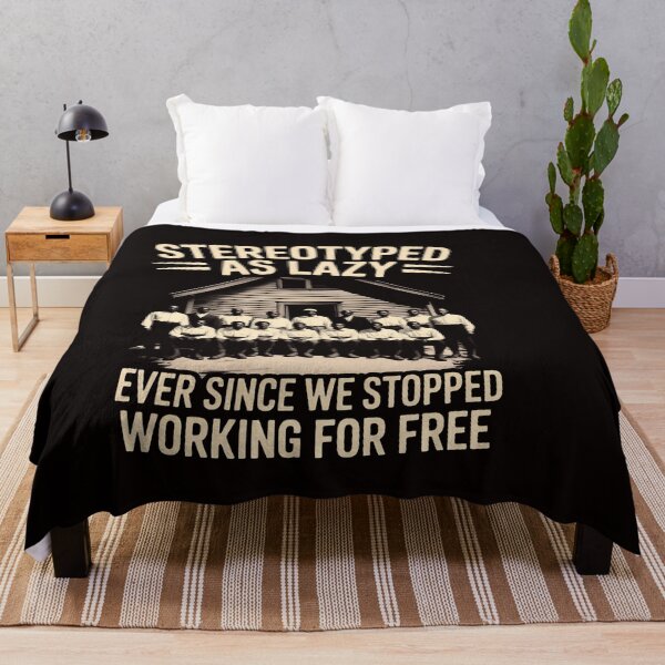 Item preview, Stereotyped As Lazy Ever Since We Stopped Working For Free designed and sold by ControlCenter.