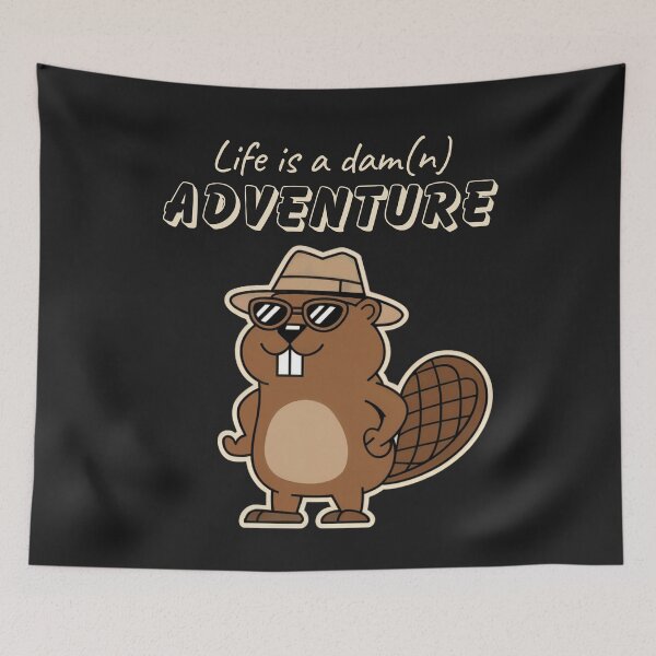 Item preview, Life is a Dam(n) Adventure | Funny Beaver | Dam It designed and sold by Anniko Art Studio.