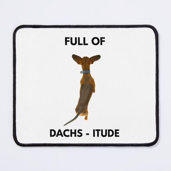 Item preview, Full of Dachs-itude – Dachshund Attitude Art designed and sold by Boonesmood.