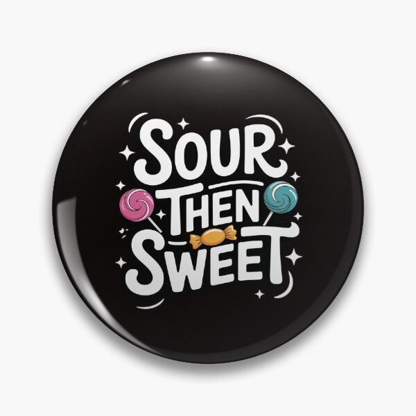 Item preview, Sour Then Sweet Candies Quote Candy Patch Kids Treat designed and sold by ControlCenter.
