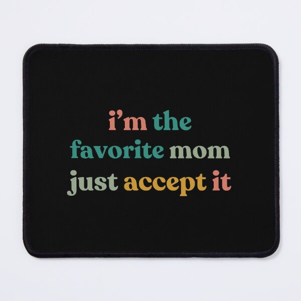 Item preview, Funny Mom Saying Favorite Family Humor Confident Parent Quote designed and sold by faridman.