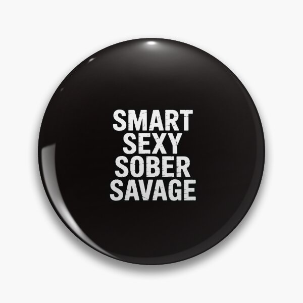 Item preview, Smart Sexy Sober Savage Sobriety and Addiction Recovery designed and sold by RatCurry.