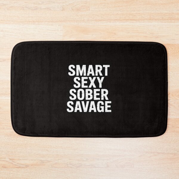 Item preview, Smart Sexy Sober Savage Sobriety and Addiction Recovery designed and sold by RatCurry.