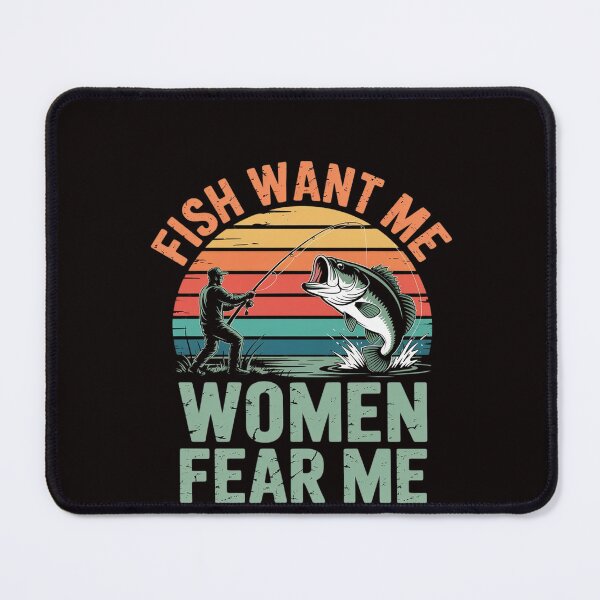 Item preview, Fish Want Me Women Fear Me Fishing Fisherman Angler designed and sold by RatCurry.